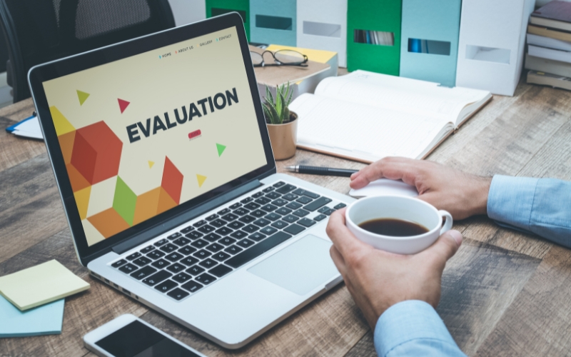 Incorporate a Rigorous Evaluation Process