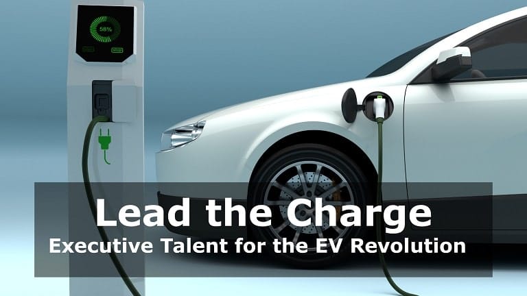 Lead the Charge: Executive Talent for the EV Revolution