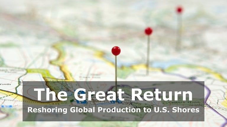 The Great Return: Reshoring Global Production to U.S. Shores
