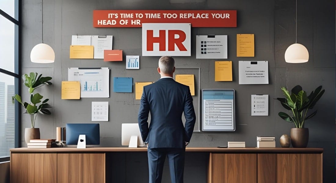 The HR Warning Signs Subtle Signals It's Time to Replace Your Head of HR